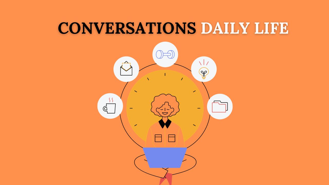 Everyday Conversations for daily life in English 
