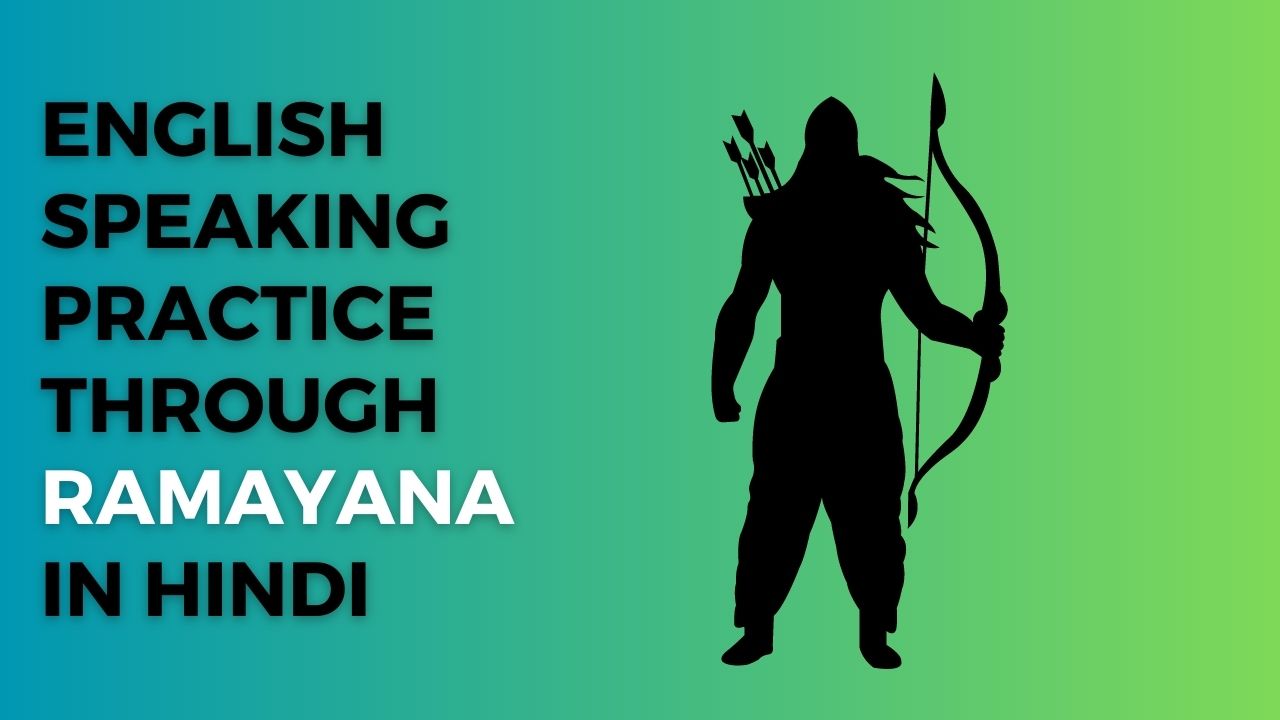 English Speaking Practice through Ramayana in Hindi